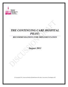 THE CONTINUING CARE HOSPITAL PILOT: RECOMMENDATIONS FOR IMPLEMENTATION August 2011