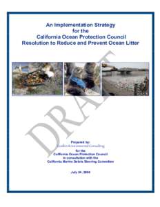 An Implementation Strategy for the California Ocean Protection Council Resolution to Reduce and Prevent Ocean Litter  Prepared by: