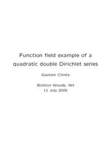 Function field example of a quadratic double Dirichlet series Gautam Chinta Bretton Woods, NH 11 July 2005
