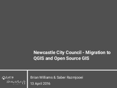 Newcastle City Council - Migration to QGIS and Open Source GIS
