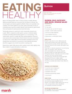 Quinoa FROM MARY SNELL DIRECTOR OF NUTRITION AND WELLNESS, MARSH SUPERMARKETS  New is not always better when it comes to living a healthy lifestyle.