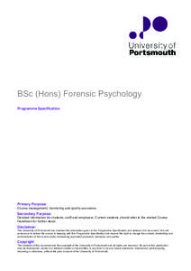 BSc (Hons) Forensic Psychology Programme Specification Primary Purpose: Course management, monitoring and quality assurance.