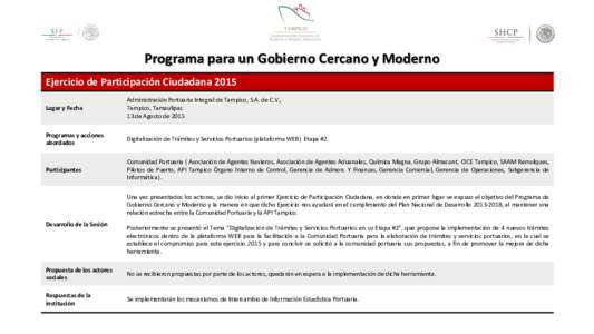 Programa para un Gobierno Cercano y Moderno Ejercicio de Participación Ciudadana 2015 Lugar y Fecha Administración Portuaria Integral de Tampico, S.A. de C.V., Tampico, Tamaulipas