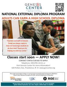 NATIONAL EXTERNAL DIPLOMA PROGRAM ADULTS CAN EARN A HIGH SCHOOL DIPLOMA “Teachers and staff at Genesis Center are always ready to help and encourage students to