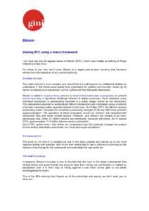 Bitcoin Valuing BTC using a macro framework I am sure you are all vaguely aware of Bitcoin (BTC), which was initially something of fringe interest to a few of us. For those of you who don’t know, Bitcoin is a digital p