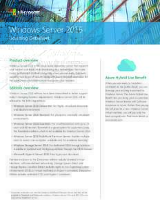 Windows Server 2016 Licensing Datasheet Product overview Windows Server 2016 is the cloud-ready operating system that supports your current workloads while introducing new technologies that make