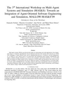 The 3rd International Workshop on Multi-Agent Systems and Simulation (MAS&S): Towards an Integration of Agent-Oriented Software Engineering and Simulation, MALLOW-MAS&S’09 (Introductory Essay of the Workshop) Giancarlo