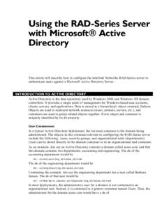 Using the RAD-Series Server with Microsoft® Active Directory This article will describe how to configure the Interlink Networks RAD-Series server to authenticate users against a Microsoft Active Directory Server.