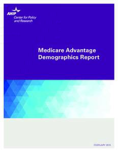 Medicare Advantage Demographics Report FEBRUARY 2015  Executive Summary