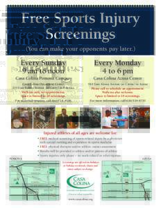 Free Sports Injury Screenings (You can make your opponents pay later.) Every Sunday 9 am to noon
