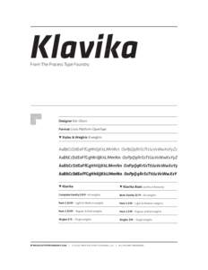 Klavika From The Process Type Foundry Designer Eric Olson Format Cross Platform OpenType • Styles & Weights 8 weights