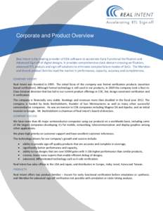 Corporate and Product Overview  Real Intent is the leading provider of EDA software to accelerate Early Functional Verification and Advanced Sign-off of digital designs. It provides comprehensive clock-domain crossing ve