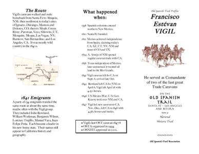 The Route  Vigil’s caravans walked and rode horseback from Santa Fé to Abiquiu, NM; then northwest to today’s sites of Ignacio, Durango, Mancos and