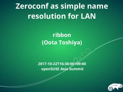 Zeroconf as simple name resolution for LAN ribbon (Oota Toshiya22T16:30:00+09:00