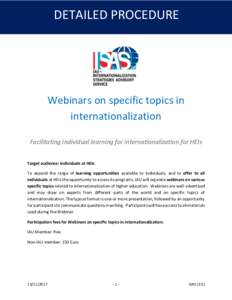 DETAILED PROCEDURE  Webinars on specific topics in internationalization Facilitating individual learning for internationalization for HEIs Target audience: Individuals at HEIs