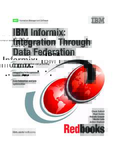 Front cover  IBM Informix: Integration Through Data Federation Managing information and protecting