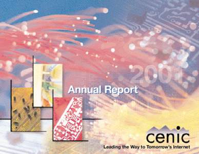 Annual Report  Leading the Way to Tomorrow’s Internet Introduction to CENIC The Corporation for Education Network Initiatives in