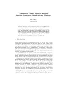 Composable Formal Security Analysis: Juggling Soundness, Simplicity and Efficiency Ran Canetti? IBM Research  Abstract. A security property of a protocol is composable if it remains