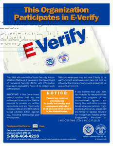 This Organization Participates in E-Verify This SWA will provide the Social Security Administration (SSA) and, if necessary, the Department of Homeland Security (DHS), with information from each applicant’s Form I-9 to