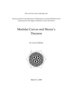 Harvard University, Cambridge, MA  Thesis presented to the Department of Mathematics in partial fulfillment of the requirements for the degree of Bachelor of Arts with Honors  Modular Curves and Mazur’s