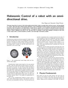 To appear in KI - K¨unstliche Intelligenz, B¨ottcherIT Verlag, Holonomic Control of a robot with an omnidirectional drive. Raul Rojas and Alexander Gloye F¨orster This paper shows how to control a robot with om