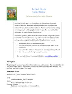 Perfect Picnic Game Guide The Partnership for Food Safety Education Developed for kids ages 8–11, Perfect Picnic for iPhone turns players into masters of their own picnic park building out a fun space filled with grill