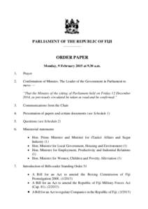 PARLIAMENT OF THE REPUBLIC OF FIJI _____________ ORDER PAPER Monday, 9 February 2015 at 9.30 a.m. 1.