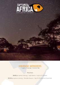 Hwange Wonders 7 nights | Hwange | Victoria Falls Price from: $4050 per person sharing | High Season, 1 July to 31 October $3130 per person sharing | Shoulder Season, 1 April to 30 June and November