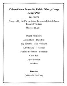 Culver-Union Township Public Library LongRange PlanApproved by the Culver-Union Township Public Library Board of Trustees October 11, 2011