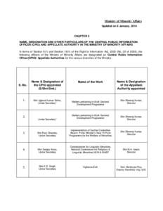 Ministry of Minority Affairs Updated on 6 January, 2014 CHAPTER 5 NAME, DESIGNATION AND OTHER PARTICULARS OF THE CENTRAL PUBLIC INFORMATION OFFICER (CPIO) AND APPELLATE AUTHORITY IN THE MINISTRY OF MINORITY AFFAIRS