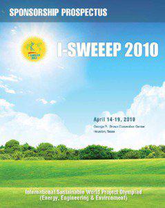 ABOUT US I-SWEEEP is an international project Olympiad focusing on energy, engineering, and the environment. It is the largest science fair event of its kind world wide. This premier competition brings together over