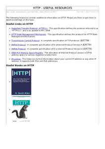 HTTP - USEFUL RESOURCES http://www.tutorialspoint.com/http/http_useful_resources.htm Copyright © tutorialspoint.com  The following resources contain additional information on HTTP. Please use them to get more indepth kn