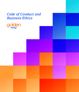 Code of Conduct and Business Ethics Our Mission and Values  Our mission at Golden Living is: