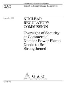 GAO, Nuclear Regulatory Commission: Oversight of Security at Commercial Nuclear Power Plants Needs to Be Strengthened