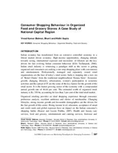 Consumer Shopping Behaviour in Organized Food and Grocery Stores: A Case Study of National Capital Region Vinod Kumar Bishnoi, Bharti and Nidhi Gupta KEY WORDS: Consumer Shopping Behaviour; Organized Retailing; Food and 