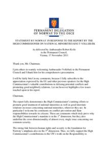 STATEMENT BY NORWAY IN RESPONSE TO THE REPORT BY THE HIGH COMMISSIONER ON NATIONAL MINORITIES KNUT VOLLEBÆK As delivered by Ambassador Robert Kvile to the Permanent Council, Vienna, 17 November 2011 Thank you, Mr. Chair