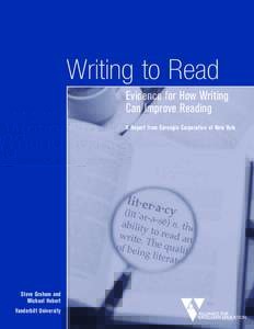 Writing to Read Evidence for How Writing Can Improve Reading A Report from Carnegie Corporation of New York  Steve Graham and