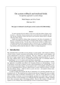 On system rollback and totalised fields An algebraic approach to system change Mark Burgess and Alva Couch 20th June 2011 This paper is dedicated to Jan Bergstra on the occasion of his 60th birthday.
