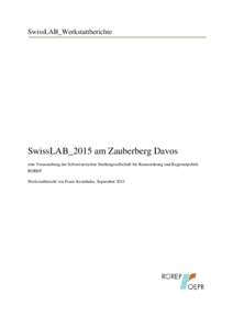 SwissLAB_Werkstattberichte  SwissLAB_2015 am Zauberberg Davos eine Veranstaltung der Schweizerischen Studiengesellschaft für Raumordnung und Regionalpolitik ROREP Werkstattbericht von Franz Kronthaler, September 2015