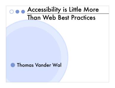 Accessibility is Little More Than Web Best Practices Thomas Vander Wal  Accessibility Perception