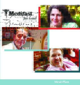 for Gout  Meal Plan From Medifast’s Director of Nutrition Achieving optimal health and weight control is not always a “one-size-fits-all” equation. Lifestyle