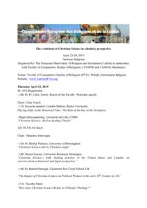 The evolutions of Christian Science in scholarly perspective April 23-24, 2015 Antwerp, Belgium Organized by: The European Observatory of Religion and Secularism (Laïcité) in partnership with Faculty of Comparative Stu