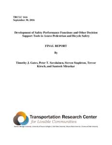 TRCLC 14-6 September 30, 2016 Development of Safety Performance Functions and Other Decision Support Tools to Assess Pedestrian and Bicycle Safety