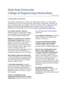 Utah	State	University		 College	of	Engineering	Scholarships		 Updated	Undergraduate Scholarships The following scholarships are available to the undergraduate students only. Most of these