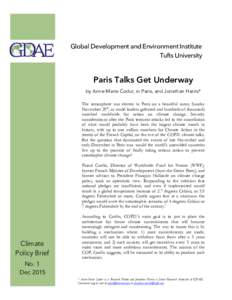 Global Development and Environment Institute Tufts University Paris Talks Get Underway by Anne-Marie Codur, in Paris, and Jonathan Harris* The atmosphere was electric in Paris on a beautiful sunny Sunday