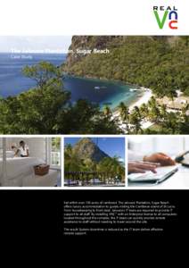 The Jalousie Plantation, Sugar Beach Case Study Set within over 100 acres of rainforest, The Jalousie Plantation, Sugar Beach offers luxury accommodation to guests visiting the Caribbean island of St Lucia. From housekee