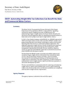 Secretary of State Audit Report Kate Brown, Secretary of State Gary Blackmer, Director, Audits Division ODOT: Automating Weight-Mile Tax Collections Can Benefit the State and Commercial Motor Carriers