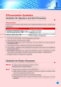Presentation Guideline  Guideline for Speakers and Oral Presenters Preview Room Please note that the preview rooms are NOT inter connected and please be sure to use the correct preview room.