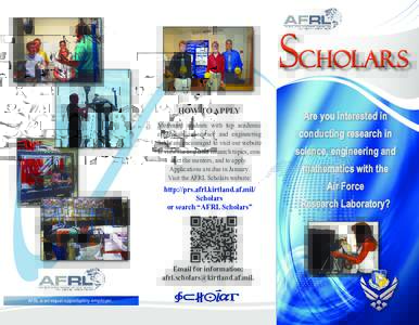 Scholars HOW TO APPLY Motivated students with top academic credentials in science and engineering fields are encouraged to visit our website to view the available research topics, contact the mentors, and to apply.