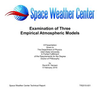 Examination of Three Empirical Atmospheric Models A Presentation Given to The Department of Physics Utah State University